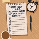 30 day plan Easy Daily Routine Checklist